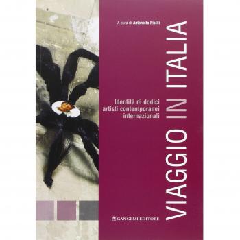 Viaggio in Italia. Identità di 12 artisti contemporanei internazionali. Catalogo della mostra