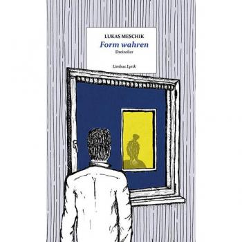 Form Wahren: Dreizeiler (Limbus Lyrik)
