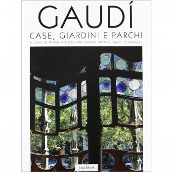 Gaudí. Case, giardini e parchi