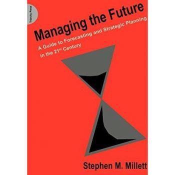 Managing The Future: A Guide To Forecasting And Strategic Planning In The 21St Century (Paperback)