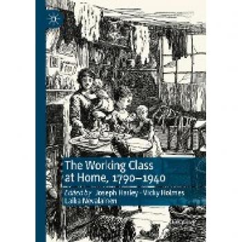 The Working Class at Home, 1790–1940