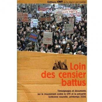 Loin des censier battus : Témoignages et documents sur le mouvement contre le CPE et la précarité, Sorbonne nouvelle, printemps 2006