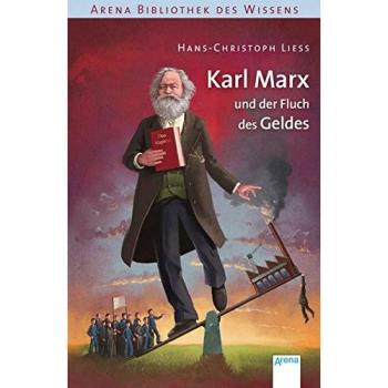 Karl Marx und das Rätsel des Kapitals: Arena Bibliothek des Wissens. Lebendige Biographien: