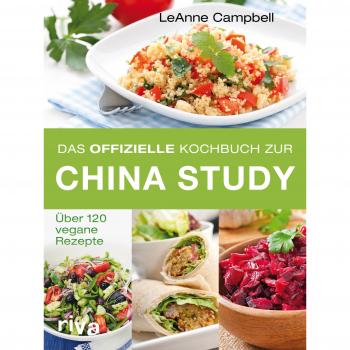 Campbell, LeAnne: Das offizielle Kochbuch zur China Study