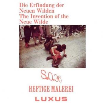 Die Erfindung der Neuen Wilden. Malerei und Subkultur um 1980 / The In