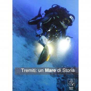 Tremiti. Un mare di storia