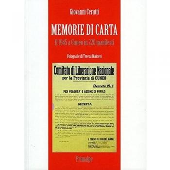 Memorie di carta. Il 1945 a Cuneo in 220 manifesti