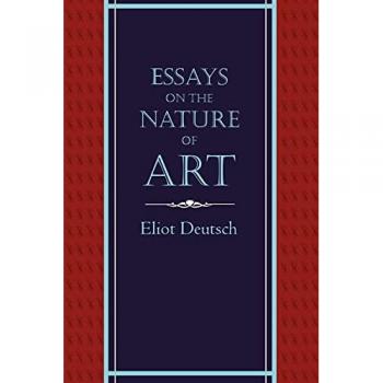 Deutsch, Eliot: Essays on the Nature of Art