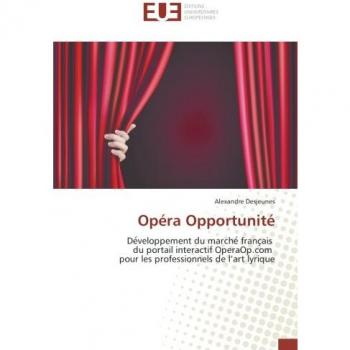 Desjeunes, Alexandre: Opéra Opportunité