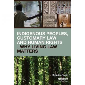 Indigenous Peoples Customary Law and Human Rights