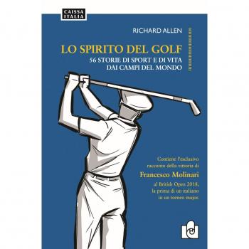 Lo spirito del golf. 56 storie di vita e di sport dai campi del mondo