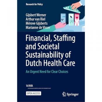 Financial, Staffing and Societal Sustainability of Dutch Health Care
