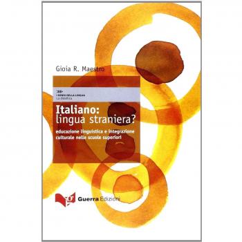 Italiano: lingua straniera? Educazione linguistica e integrazione culturale nelle scuole superiori