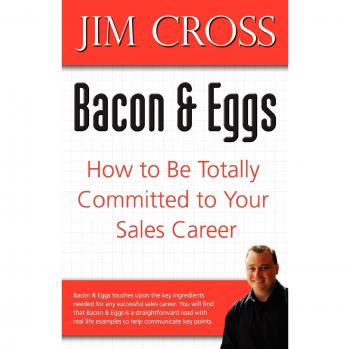 Bacon & Eggs: How to Be Totally Committed to Your Sales Career