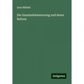Die Gemeindebesteurung und deren Reform