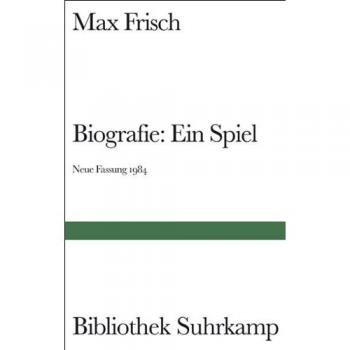 Biografie: Ein Spiel: (neue Fassung) (Bibliothek Suhrkamp)