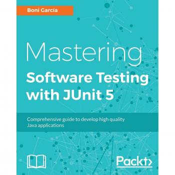 Mastering JUnit 5