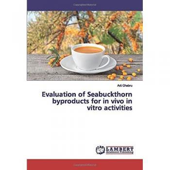 Evaluation of Seabuckthorn byproducts for in vivo in vitro activities