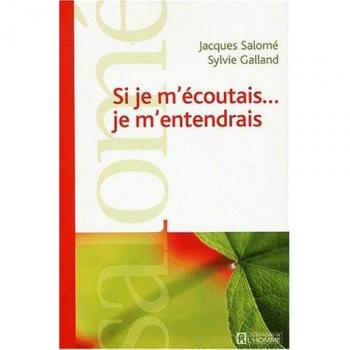 Si je m'écoutais je m'entendrais