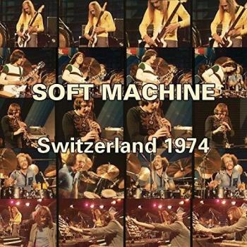Soft Machine : Live at Switzerland, 1974