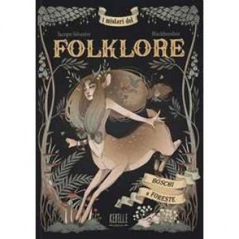 Misteri del Folklore: Boschi e Foreste