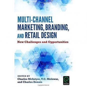 Multi-Channel Marketing, Branding and Retail Design: New Challenges and Opportunities