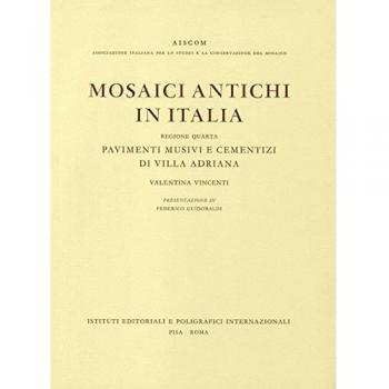 Mosaici antichi in Italia. Regione quarta. Pavimenti musivi e cementizi di Villa Adriana
