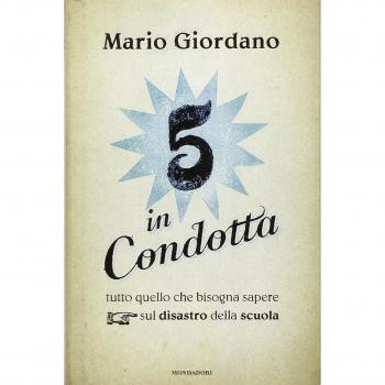 5 IN CONDOTTA. Mario Giordano. Mondadori.