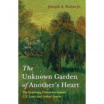 The Unknown Garden of Another's Heart: The Surprising Friendship between C.S. Lewis and Arthur Greeves