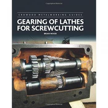 Gearing of Lathes for Screwcutting by Brian Wood