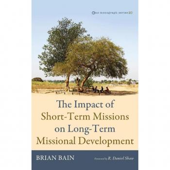 The Impact of Short-Term Missions on Long-Term Missional Development (Evangelical Missiological Society Monograph, Band 20)