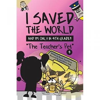 I Saved the World and I'm Only in 4th Grade!