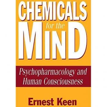Chemicals for the Mind: Psychopharmacology and Human Consciousness