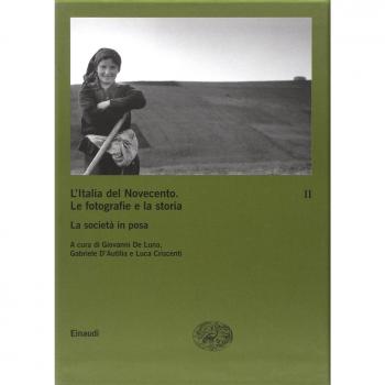 L'Italia del Novecento. Le fotografie e la storia. La società in posa