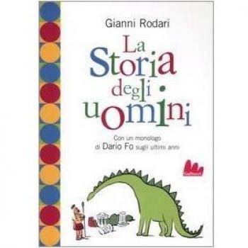 La storia degli uomini. Con un monologo di Dario Fo sugli ultimi anni