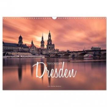 Barockstadt Dresden (Wandkalender 2024 DIN A3 quer) CALVENDO Monatskalender