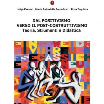 Dal positivismo verso il post-costruttivismo. Teoria, strumenti e didattica