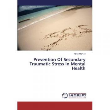Prevention Of Secondary Traumatic Stress In Mental Health