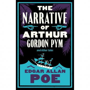 The Narrative of Arthur Gordon Pym and Other Tales. Annotated Edition | Poe