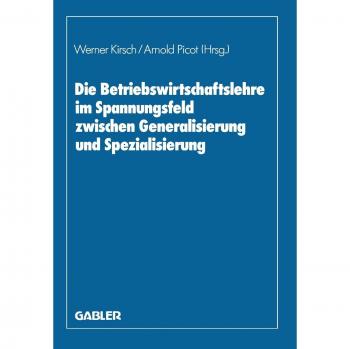 Die Betriebswirtschaftslehre Im Spannungsfeld Zwischen Generalisierung Und Spezialisierung