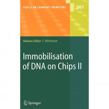 Immobilisation of DNA on Chips II (Topics in Current Chemistry, 261, Band 261)