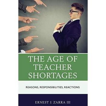 The Age of Teacher Shortages: Reasons, Responsibilities, Reactions