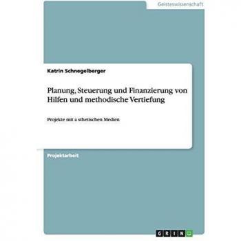 Planung, Steuerung und Finanzierung von Hilfen und methodische Vertiefung: Projekte mit a¿sthetischen Medien