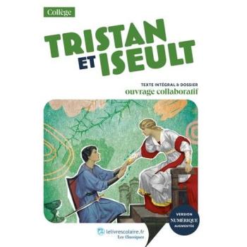 Tristan et Iseult, d'après la traduction et la reconstitution de Joseph Bédier