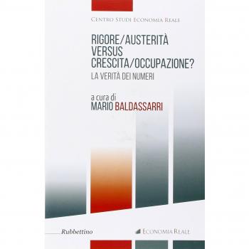 Rigore/austerità versus crescita/occupazione? La verità dei numeri