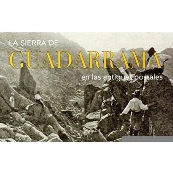 La sierra de guadarrama en las antiguas postales (Tapa blanda con solapas).