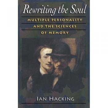 Rewriting the Soul: Multiple Personality and the Sciences of Memory