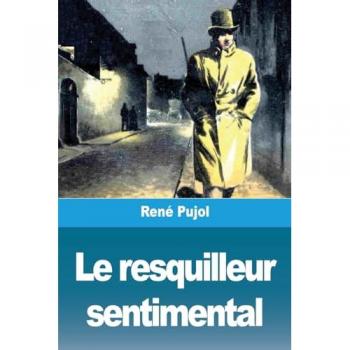 Pujol, René: Le resquilleur sentimental