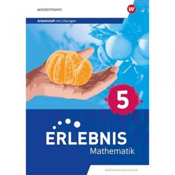 Erlebnis Mathematik 5. Arbeitsheft mit Lösungen. Nordrhein-Westfalen