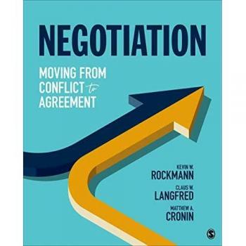 Negotiation: Moving From Conflict to Agreement by Rockmann, Kevin W.